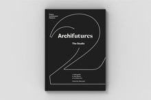 Load image into Gallery viewer, Archifutures Vol. 2: The Studio