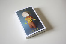 Load image into Gallery viewer, Beyond the Threshold. Women, houses, and cities.
