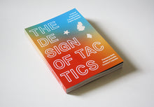 Load image into Gallery viewer, The design of Tactics. Critical Practices Transforming Public Spaces