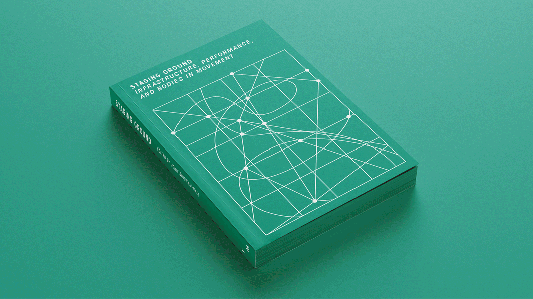 Staging Ground: infrastructures, performance, and bodies in movement
